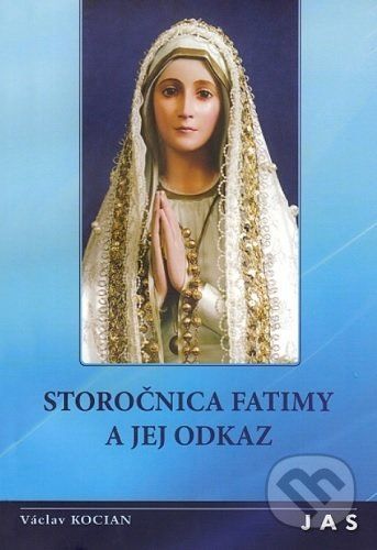 Storočnica Fatimy a jej odkaz - Václav Kocian