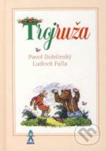 Trojruža - Pavol Dobšinský, Ľudovít Fulla (Ilustrátor)
