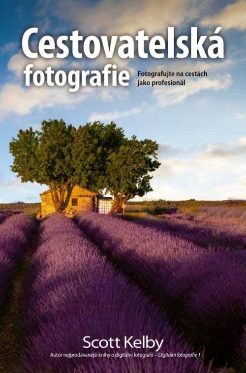 Cestovatelská fotografie - Fotografujte na cestách jako profesionál - Scott Kelby