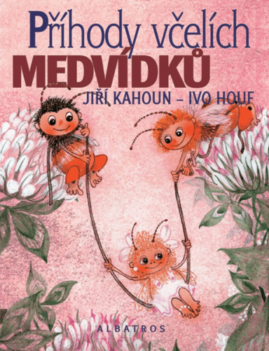 Příhody včelích medvídků - Jiří Kahoun, Ivo Houf