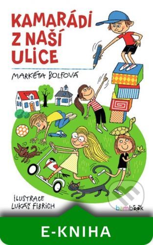 Kamarádi z naší ulice - Markéta Bolfová, Lukáš Fibrich