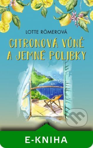 Citronová vůně a jemné polibky - Lotte Römer