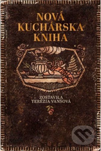 Nová kuchárska kniha - Terézia Vansová