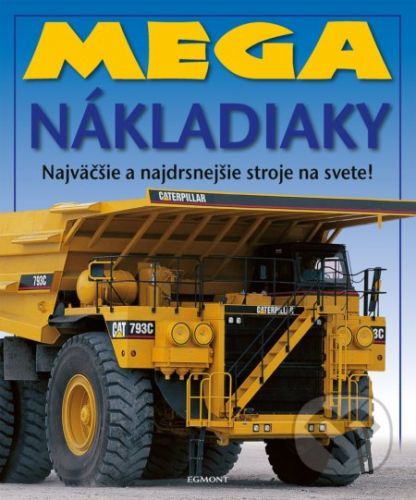 Ako to funguje - Mega náklaďáky - Egmont SK