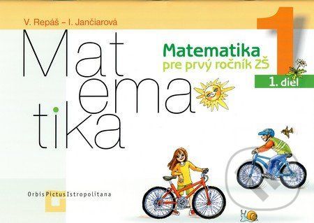 Matematika 1 pre základné školy - 1. diel (pracovná učebnica) - Vladimír Repáš, Ingrid Jančiarová