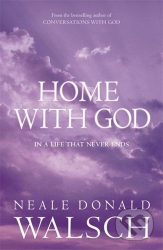 Home with God - Neale Donald Walsch