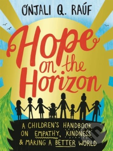 Hope on the Horizon - Onjali Q. Rauf, Pippa Curnick (ilustrátor), Isobel Lundie (ilustrátor)