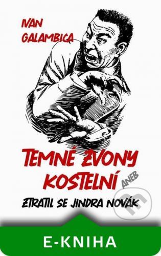 Temné zvony kostelní - Ivan Galambica