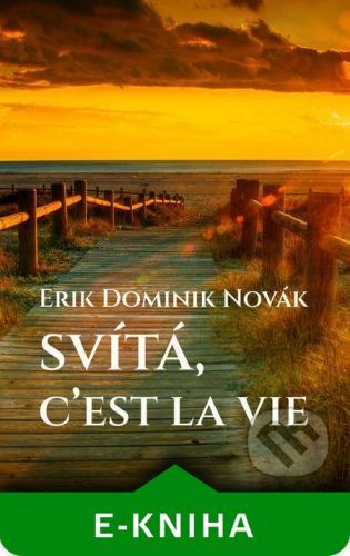 Svítá, c’est la vie - Erik Dominik Novák