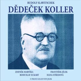 Dědeček Koller - Rudolf Slawitschek - audiokniha