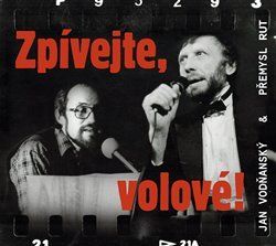 Zpívejte, volové! - Přemysl Rut, Jan Vodňanský