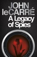 Le Carré John: A Legacy of Spies