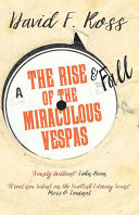 Rise & Fall of the Miraculous Vespas (Ross David F.)(Paperback)