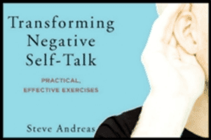 Transforming Negative Self-Talk: Practical, Effective Exercises (Andreas Steve)(Paperback)