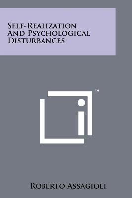 Self-Realization and Psychological Disturbances (Assagioli Roberto MD)(Paperback)