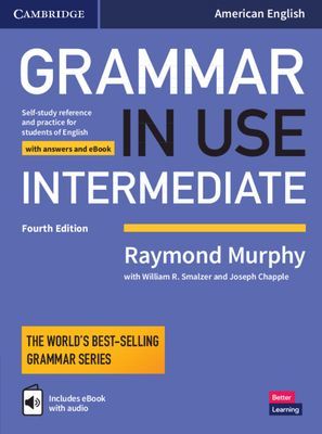 Grammar in Use Intermediate Student's Book with Answers and Interactive eBook - Self-study Reference and Practice for Students of American English (Murphy Raymond)(Mixed media product)
