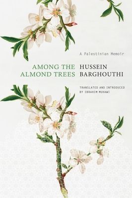 Among the Almond Trees - A Palestinian Memoir (Barghouthi Hussein)(Pevná vazba)