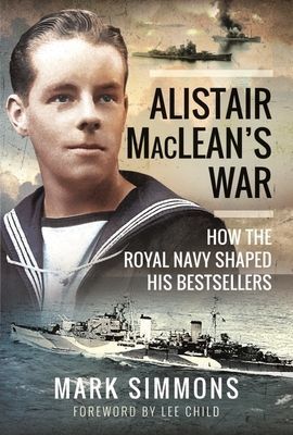 Alistair MacLean's War - How the Royal Navy Shaped his Bestsellers (Simmons Mark)(Pevná vazba)