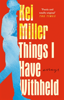 Things I Have Withheld (Miller Kei)(Paperback / softback)
