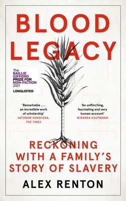 Blood Legacy - Reckoning With a Family's Story of Slavery (Renton Alex)(Paperback / softback)
