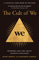 Cult of We - Wework and the Great Start-Up Delusion (Brown Eliot)(Paperback / softback)