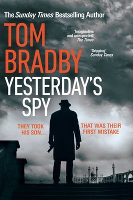 Yesterday's Spy - The fast-paced new suspense thriller from the Sunday Times bestselling author of Secret Service (Bradby Tom)(Pevná vazba)