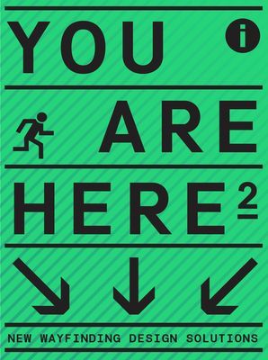 You Are Here 2 - A New Approach to Signage and Wayfinding(Pevná vazba)