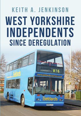 West Yorkshire Independents Since Deregulation (Jenkinson Keith A.)(Paperback / softback)