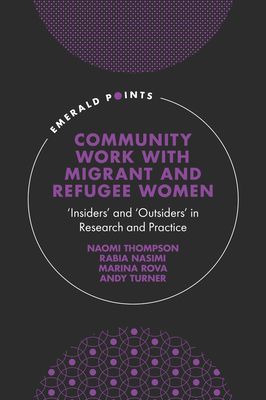 Community Work with Migrant and Refugee Women - 'Insiders' and 'Outsiders' in Research and Practice (Thompson Naomi (University of London UK))(Pevná vazba)