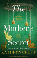 Mother's Secret - An absolutely gripping psychological thriller (Croft Kathryn)(Paperback / softback)
