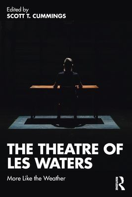 Theatre of Les Waters - More Like the Weather (Cummings Scott T. (Boston College Massachussets USA))(Paperback / softback)