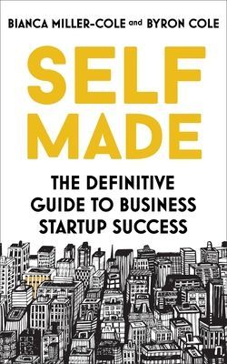 Self Made - The definitive guide to business startup success (Miller-Cole Bianca)(Paperback / softback)