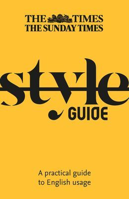 Times Style Guide - A Practical Guide to English Usage(Paperback / softback)