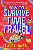 How to Survive Time Travel (Hayes Larry)(Paperback / softback)