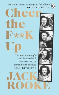 Cheer the F**K Up - How to Save your Best Friend (Rooke Jack)(Paperback / softback)