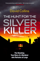 Hunt for the Silver Killer - The Shocking True Story of a Murderer who Remains at Large (Collins David)(Pevná vazba)