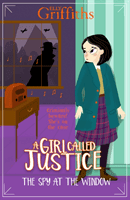 Girl Called Justice: The Spy at the Window - Book 4 (Griffiths Elly)(Paperback / softback)