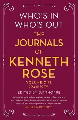 Who's In, Who's Out: The Journals of Kenneth Rose - Volume One 1944-1979 (Rose Kenneth)(Paperback / softback)