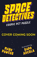 Space Detectives: Cosmic Pet Puzzle (Powers Mark)(Paperback / softback)