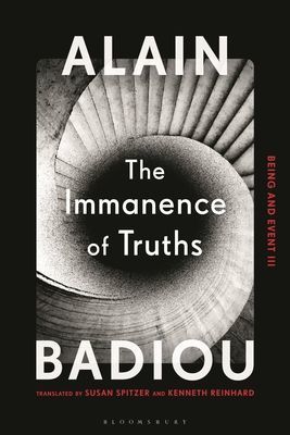 Immanence of Truths - Being and Event III (Badiou Alain (Ecole Normale Superieure France))(Paperback / softback)