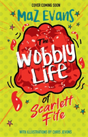Wobbly Life of Scarlett Fife - Book 2 (Evans Maz)(Paperback / softback)
