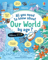 All you need to know about Our World by age 7 (James Alice)(Pevná vazba)