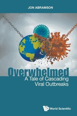 Overwhelmed: A Tale Of Cascading Viral Outbreaks (Abramson Jon Stuart (Wake Forest Univ Sch Of Medicine Usa))(Paperback / softback)