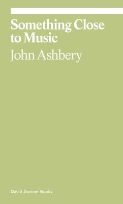 Something Close to Music (Ashbery John)(Paperback / softback)