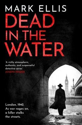 Dead in the Water - A gripping second World War 2 crime novel (Ellis Mark)(Paperback / softback)