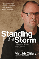 Standing in the Storm - Living with Faith and Cancer (McChlery Matt)(Paperback / softback)