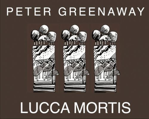 Peter Greenaway: Lucca Mortis(Paperback / softback)
