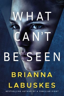 What Can't Be Seen (Labuskes Brianna)(Paperback / softback)