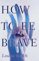 How to be Brave (Beech Louise)(Paperback)