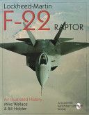 Lockheed-Martin F-22 Raptor - An Illustrated History (Wallace Mike)(Paperback)
